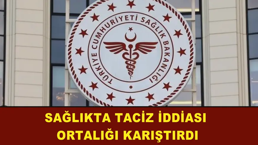 Sağlıkta taciz iddiası ortalığı karıştırdı