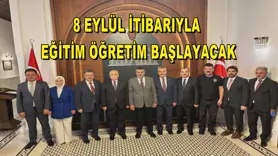 8 Eylül itibarıyla eğitim öğretim başlayacak