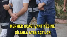Mermer ocağı şantiyesine silahla ateş açtılar