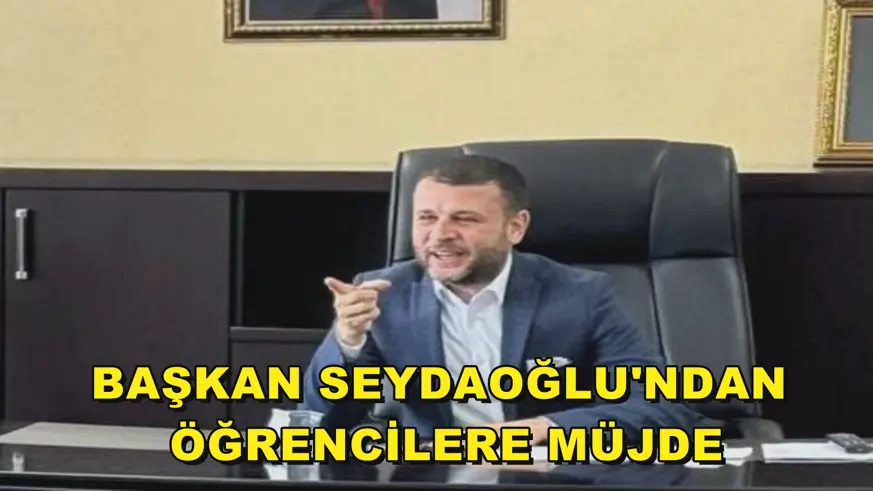 Başkan Seydaoğlu'ndan öğrencilere müjde