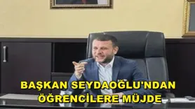 Başkan Seydaoğlu'ndan öğrencilere müjde