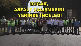 Bucak, asfalt çalışmasını yerinde inceledi