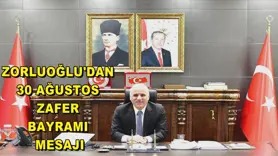 Zorluoğlu'dan 30 Ağustos Zafer Bayramı mesajı