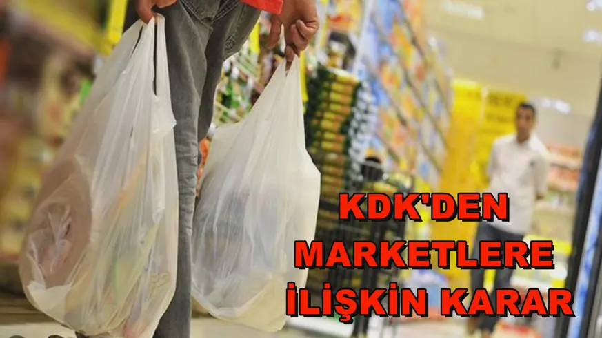 KDK'den marketlere ilişkin karar