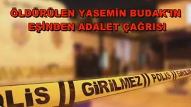 Öldürülen Yasemin Budak'ın eşinden adalet çağrısı