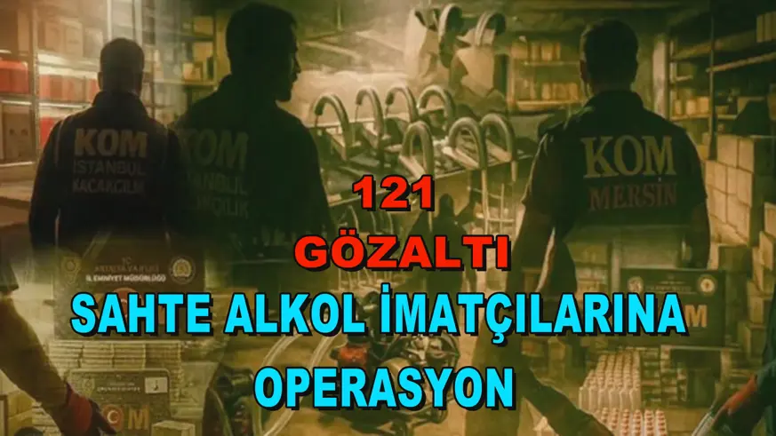 Sahte alkol imatçılarına operasyon