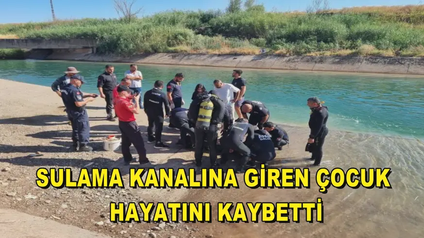 Sulama kanalına giren çocuk hayatını kaybetti
