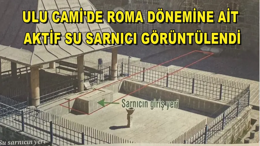 Ulu Cami'de Roma Dönemine ait aktif su sarnıcı görüntülendi