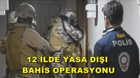 12 İlde yasa dışı bahis operasyonu