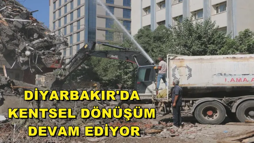 Diyarbakır'da kentsel dönüşüm devam ediyor