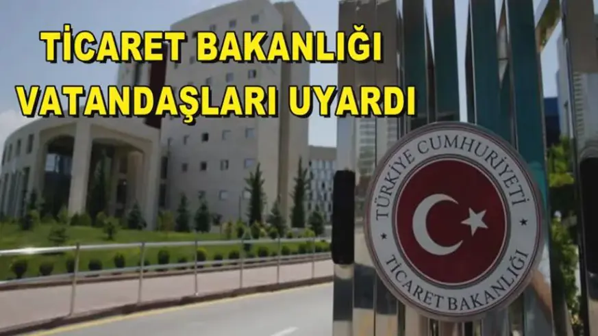 Ticaret Bakanlığı, vatandaşları dolandırıcılık girişimlerine karşı uyardı