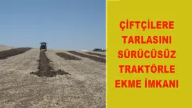 Çiftçilere tarlasını sürücüsüz traktörle ekme imkanı