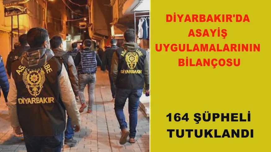 Diyarbakır'da asayiş uygulamalarının bilançosu