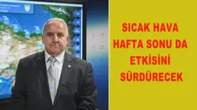 Sıcak hava hafta sonu da etkisini sürdürecek