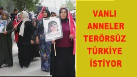 Vanlı anneler, terörsüz Türkiye istiyor