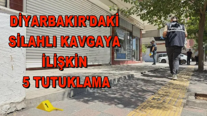Diyarbakır'daki silahlı kavgaya ilişkin 5 tutuklama