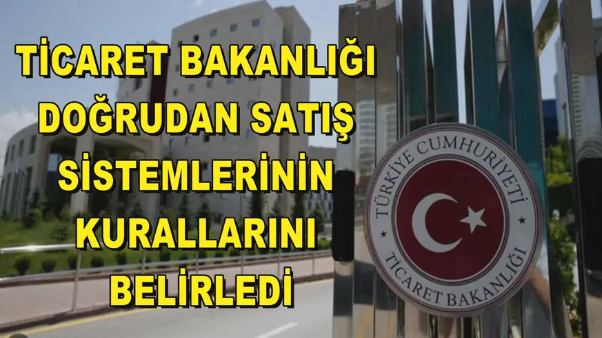 Ticaret Bakanlığı doğrudan satış sistemlerinin kurallarını belirledi