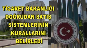 Ticaret Bakanlığı doğrudan satış sistemlerinin kurallarını belirledi