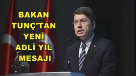 Bakan Tunç'tan yeni adli yıl mesajı