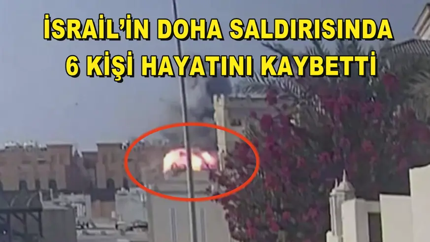 İsrail’in Doha saldırısında 6 kişi hayatını kaybetti