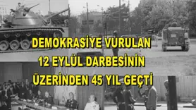 Demokrasiye vurulan 12 Eylül darbesinin üzerinden 45 yıl geçti