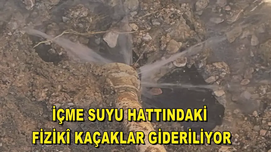 İçme suyu hattındaki fizikî kaçaklar gideriliyor