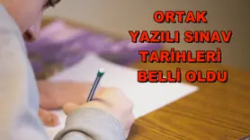 Ülke geneli ortak yazılı sınav tarihleri belli oldu