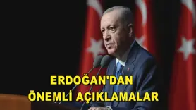 Erdoğan'dan önemli açıklamalar