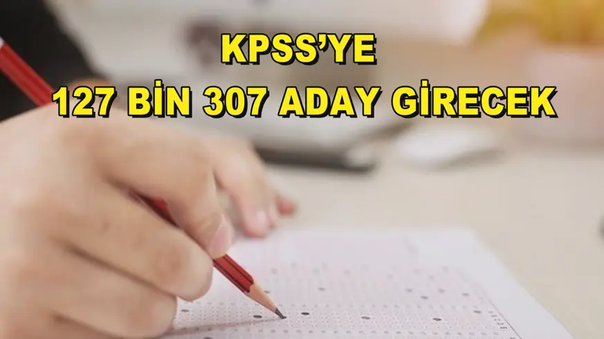 KPSS’ye 127 bin 307 aday girecek
