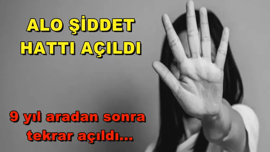 ALO ŞİDDET HATTI AÇILDI