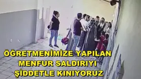 Öğretmenimize yapılan menfur saldırıyı şiddetle kınıyoruz