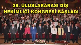 28. Uluslararası Diş Hekimliği Kongresi başladı