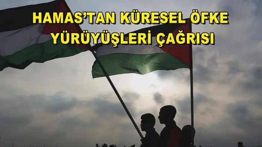 Hamas’tan “küresel öfke yürüyüşleri” çağrısı