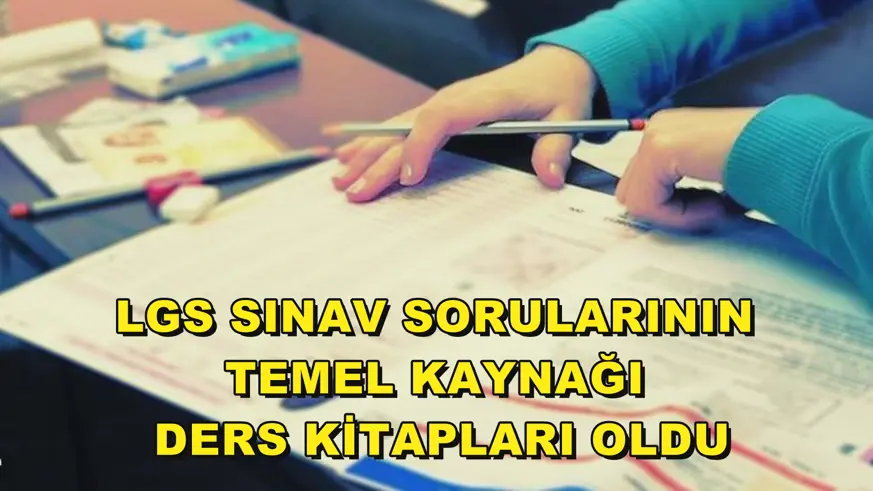 LGS sınav sorularının temel kaynağı ders kitapları oldu
