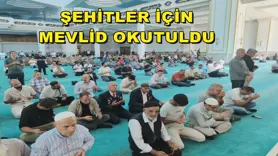 Şehitler için Mevlid okutuldu