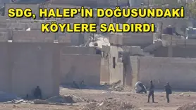 SDG, Halep'in doğusundaki köylere saldırdı