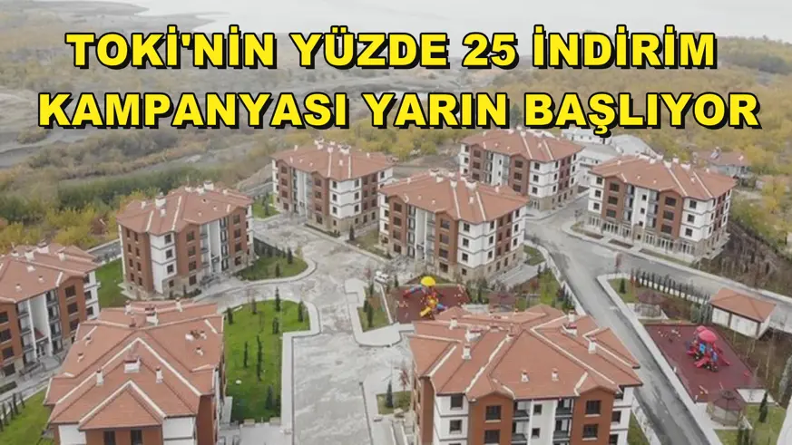 TOKİ'nin yüzde 25 indirim kampanyası yarın başlıyor
