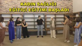 Kadın sağlığı eğitici eğitimi başladı