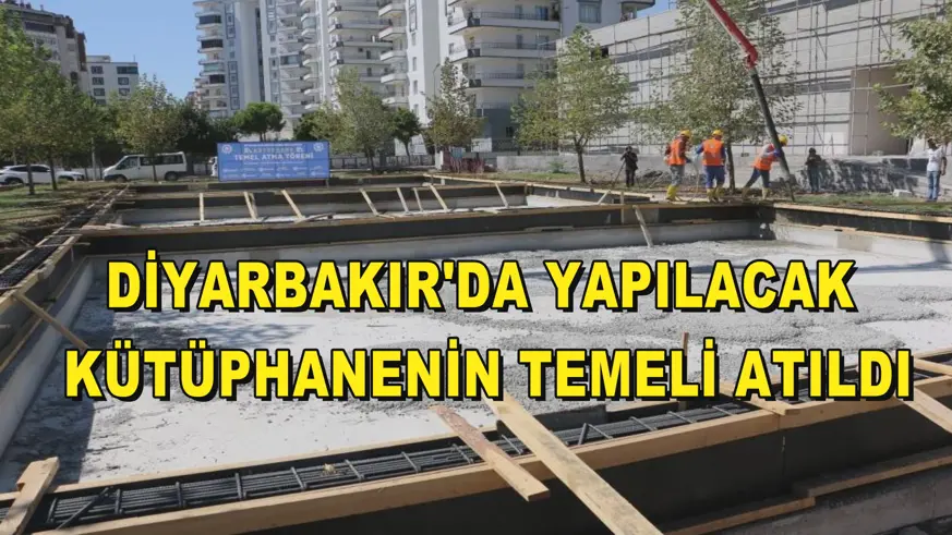 Diyarbakır'da yapılacak kütüphanenin temeli atıldı