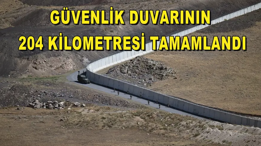 Güvenlik duvarının 204 kilometresi tamamlandı