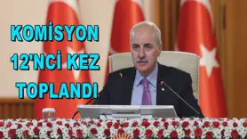 Komisyon 12'nci kez toplandı