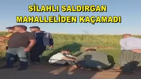 Silahlı saldırgan mahalleliden kaçamadı