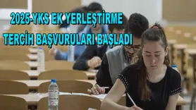 2025-YKS ek yerleştirme tercih başvuruları başladı