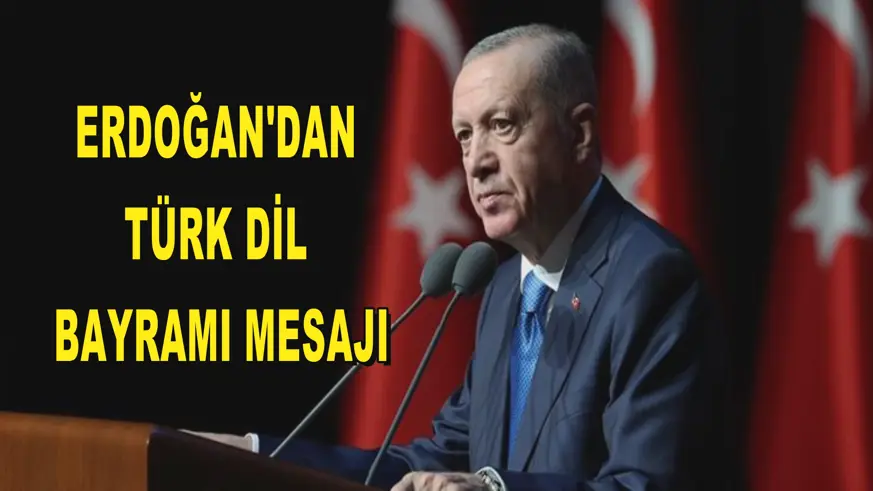 Erdoğan'dan Türk Dil Bayramı mesajı