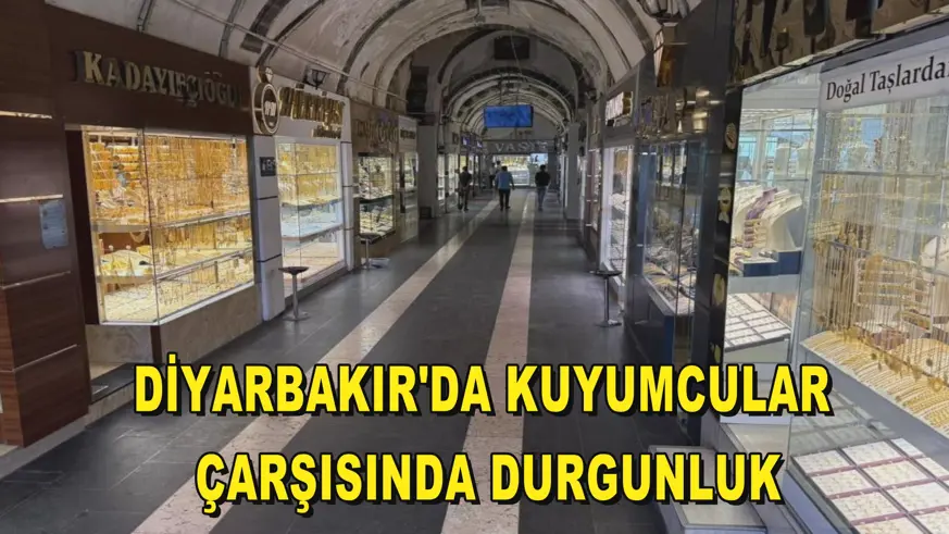 Diyarbakır'da kuyumcular çarşısında durgunluk
