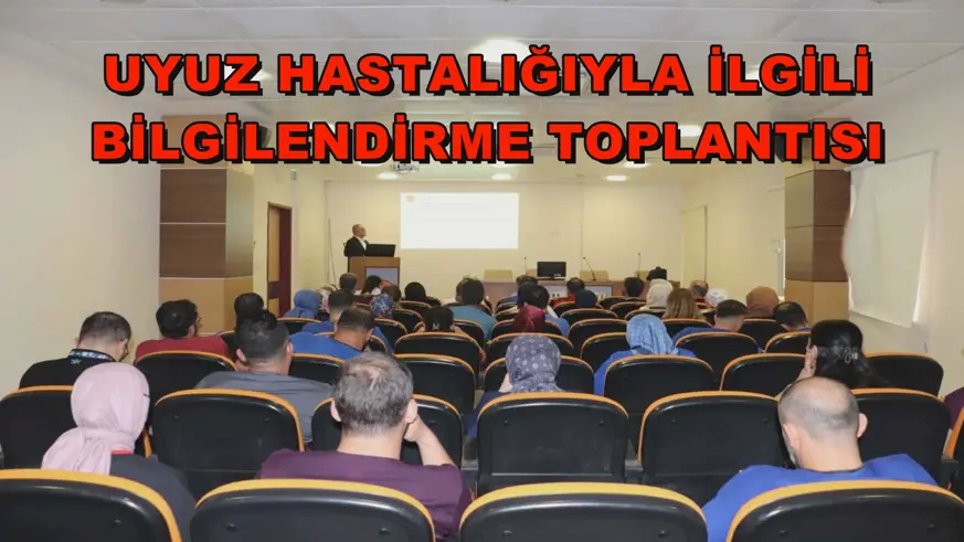 Uyuz hastalığıyla ilgili bilgilendirme toplantısı