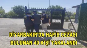 Diyarbakır’da hapis cezası bulunan 40 kişi yakalandı