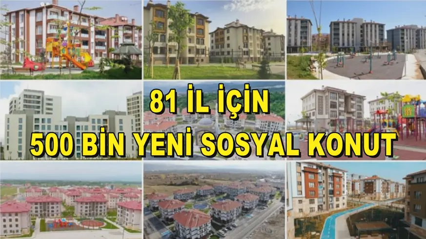 81 il için 500 bin yeni sosyal konut