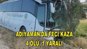 Adıyaman’da feci kaza