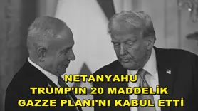 Netanyahu, Trump'ın 20 maddelik Gazze Planı'nı kabul etti